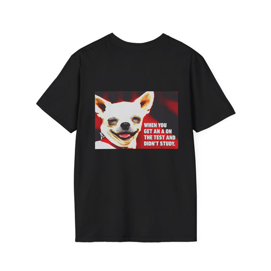 Chihuahua Meme T-Shirt — "When You Get an A on the Test and Didn't Study" Graphic Tee