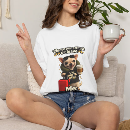 Travel Chihuahua T‑Shirt — “Change Your Attitude or Leave” Cute Dog with Suitcase Graphic