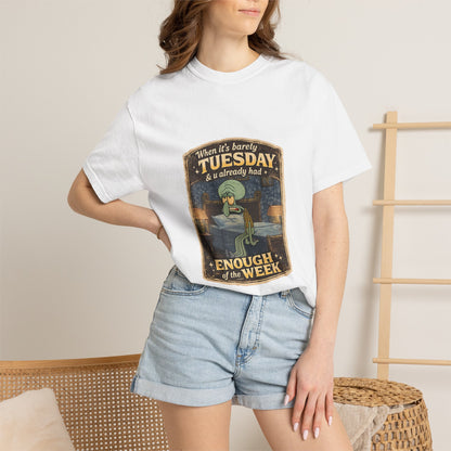 Tuesday Mood T-Shirt — "When it’s barely Tuesday & u already had enough of the week"