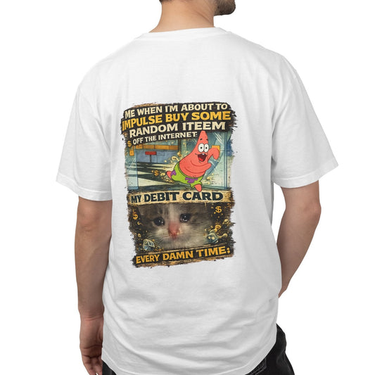 T-Shirt — 'Me When I'm About To Impulse Buy' Funny Patrick Star Debit Card Graphic Tee