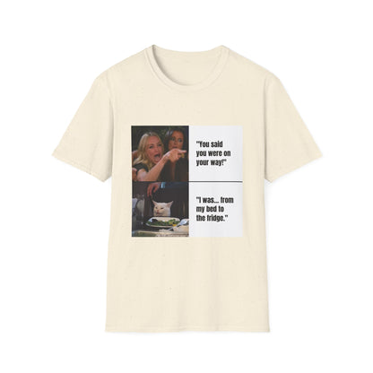 Meme T-Shirt — "You said you were on your way!" Funny Reaction Tee