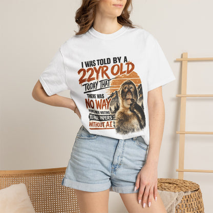 Funny Monkey T-Shirt — "I Was Told By A 22yr Old Today" Retro Graphic Tee