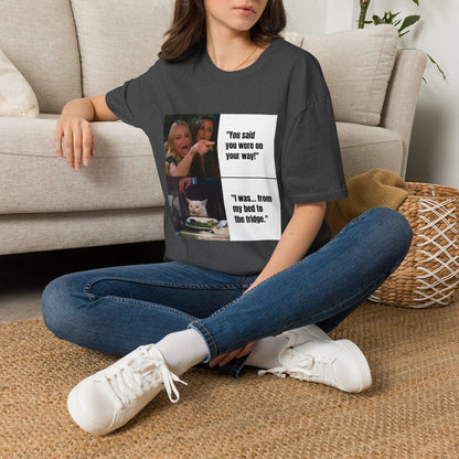 Meme T-Shirt — "You said you were on your way!" Funny Reaction Tee