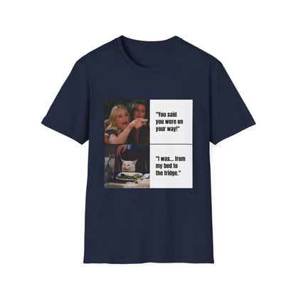 Meme T-Shirt — "You said you were on your way!" Funny Reaction Tee