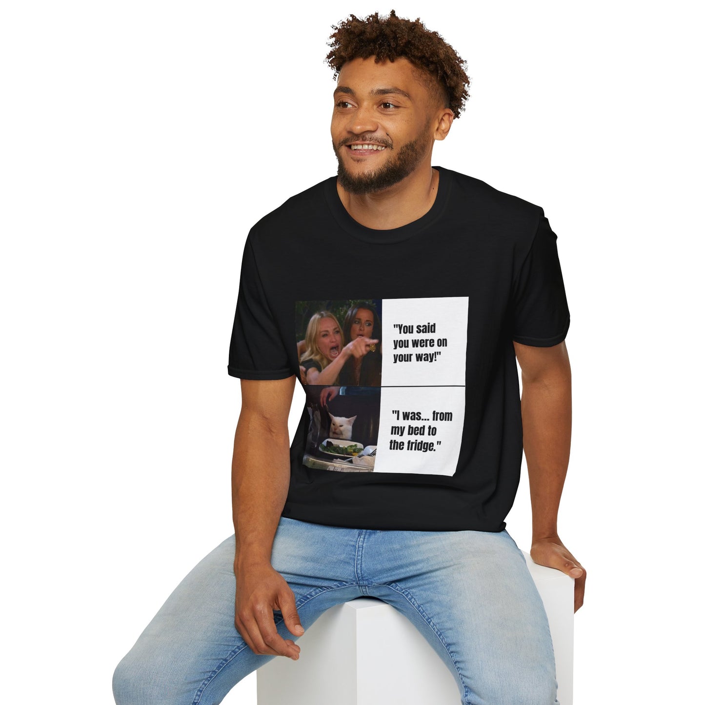 Meme T-Shirt — "You said you were on your way!" Funny Reaction Tee