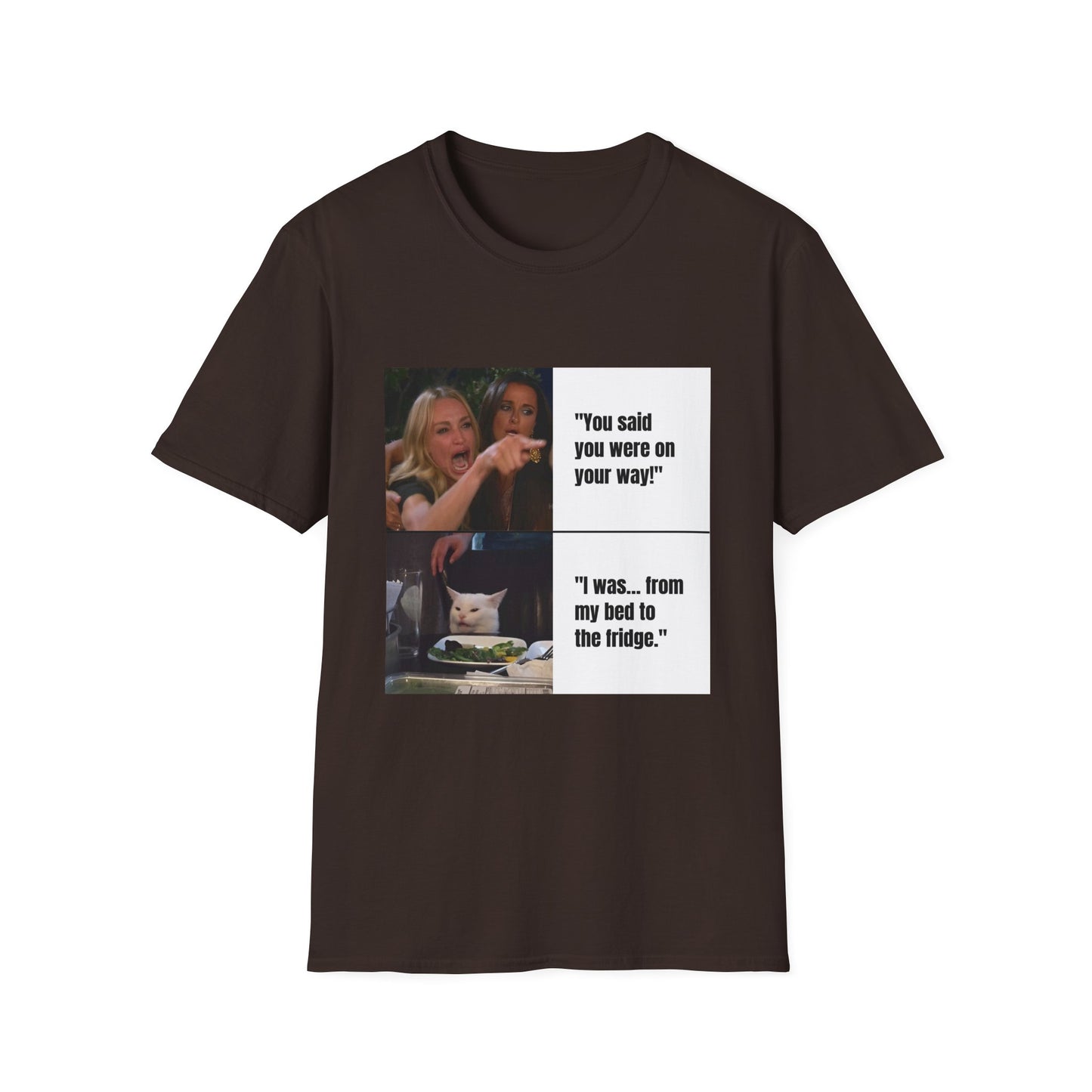 Meme T-Shirt — "You said you were on your way!" Funny Reaction Tee