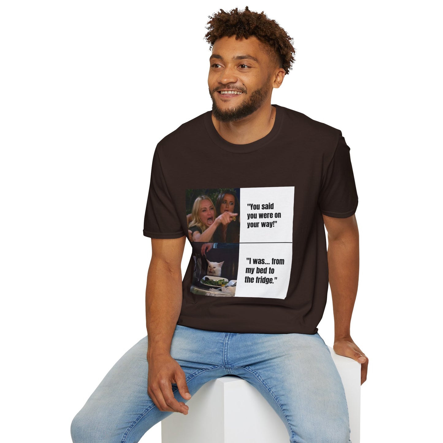 Meme T-Shirt — "You said you were on your way!" Funny Reaction Tee