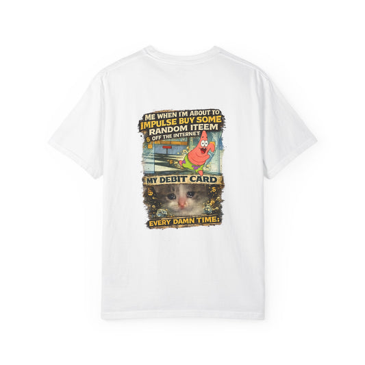 T-Shirt — 'Me When I'm About To Impulse Buy' Funny Patrick Star Debit Card Graphic Tee