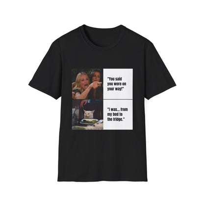 Meme T-Shirt — "You said you were on your way!" Funny Reaction Tee