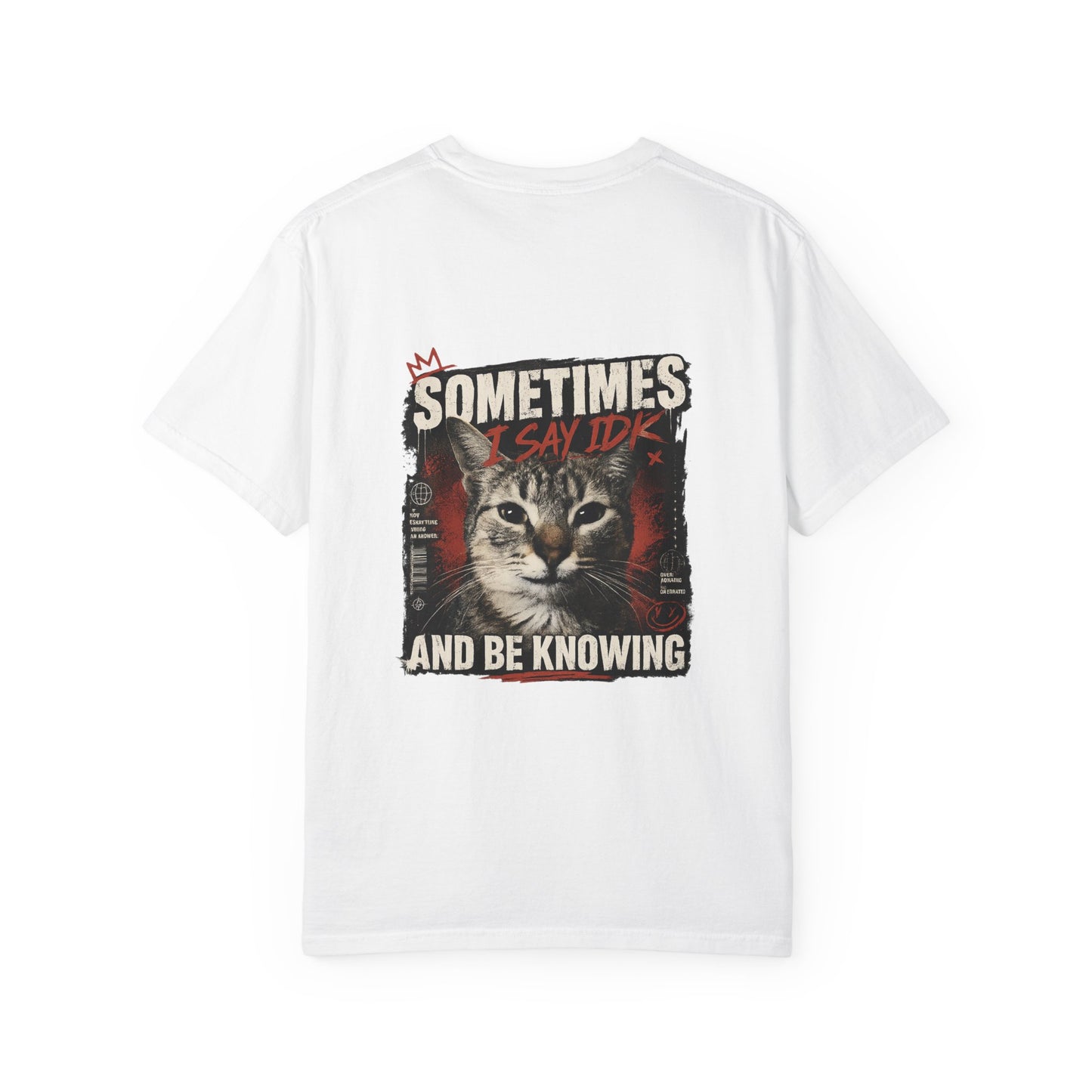 Cat Graphic T-Shirt — "Sometimes I Say IDK and Be Knowing" Retro Design