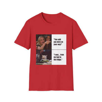 Meme T-Shirt — "You said you were on your way!" Funny Reaction Tee
