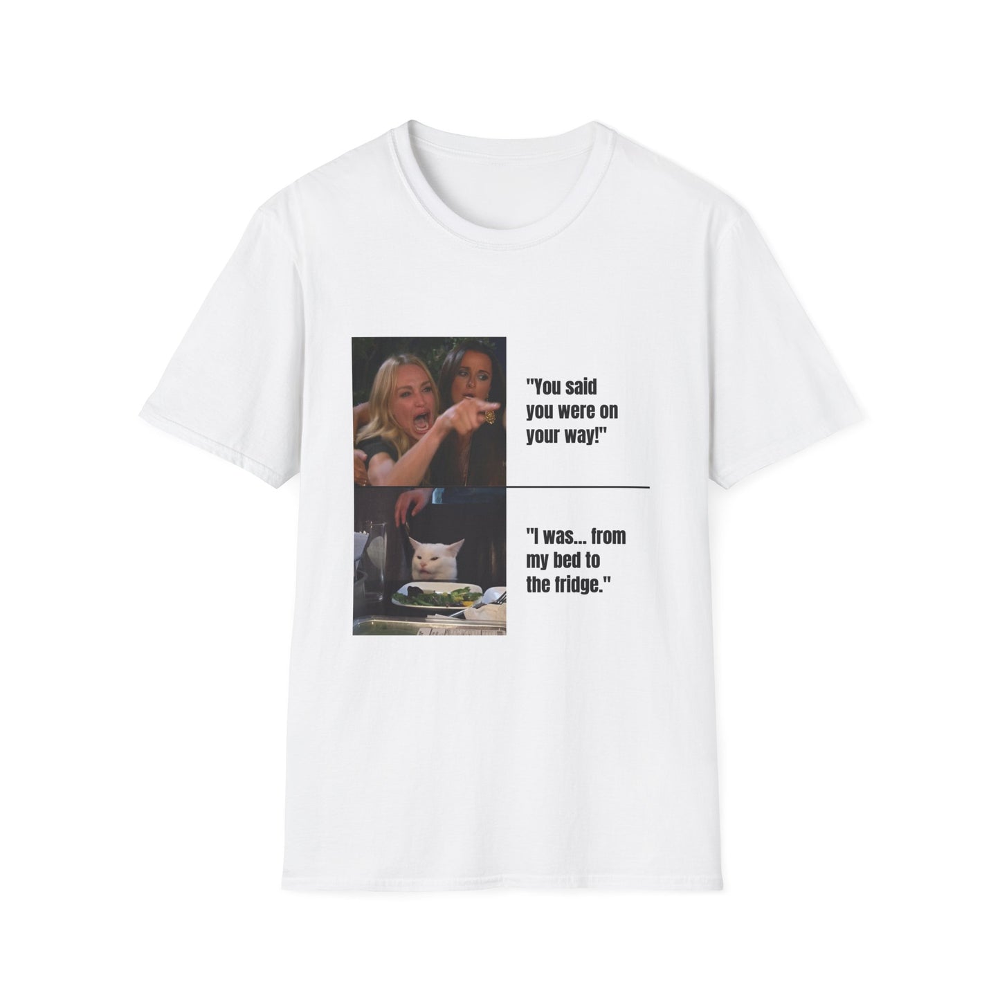 Meme T-Shirt — "You said you were on your way!" Funny Reaction Tee