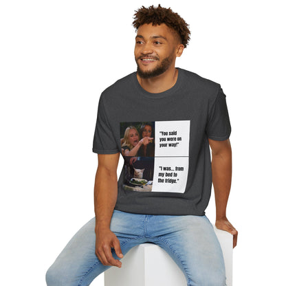 Meme T-Shirt — "You said you were on your way!" Funny Reaction Tee