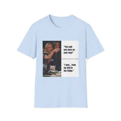 Meme T-Shirt — "You said you were on your way!" Funny Reaction Tee