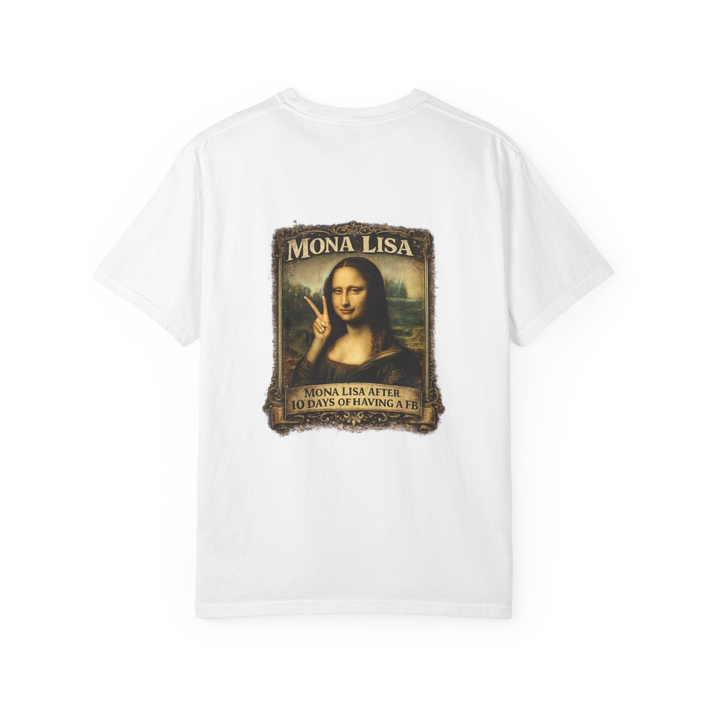 Mona Lisa Peace Sign Tee — "Mona Lisa After 10 Days of Having a FB" Graphic T-Shirt