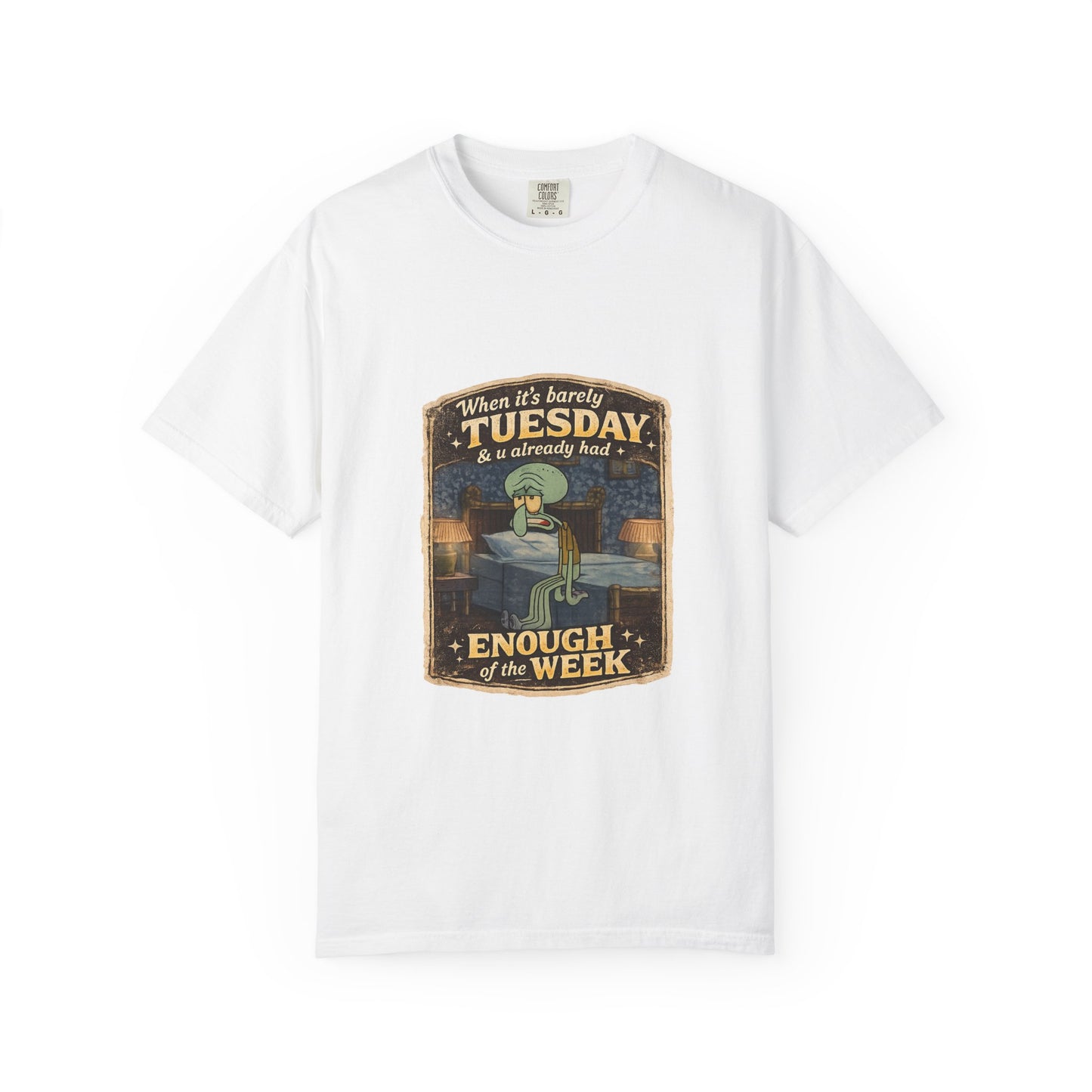 Tuesday Mood T-Shirt — "When it’s barely Tuesday & u already had enough of the week"