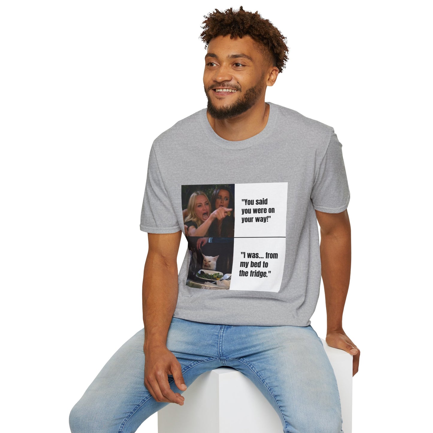 Meme T-Shirt — "You said you were on your way!" Funny Reaction Tee